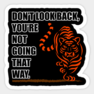 Don't look back, you're not going that way. Sticker